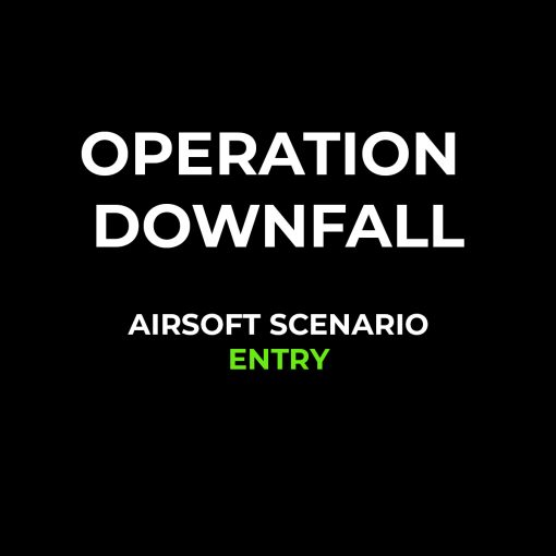 Operation Downfall- Airsoft Scenario